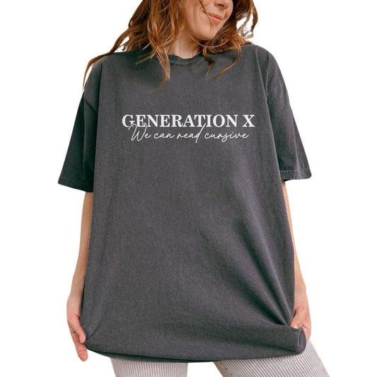 Gen X We Can Read Cursive Shirt, Generation X Vintage Tee,  80's Funny Graphic Printed Tee, Unisex 70s Babies Unhinged Shirt, 80s Kids Unisex Comfy Fabric Oversized Graphic Tee, Women's Tops, Womenswear, Cotton Fabric Tee