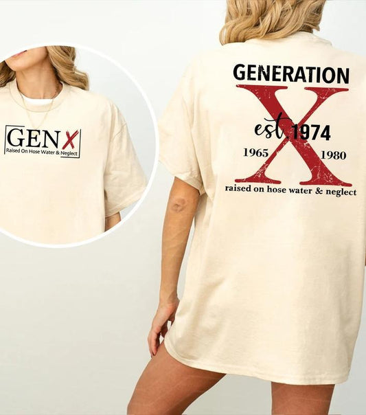Generation X Customize Years Two Side Shirt Raised on Hose Water and Neglect Shirt Generation X T Shirt Cotton Top Womenswear Grey
