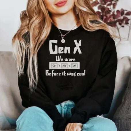 Generation X Funny Sweatshirt Gen X Unisex Sweatshirt 80's Funny Sweatshirt 70's Funny Sweatshirt Gen X Gift Gex X Chirstmas Gift TK43GNstyle{n002}2
