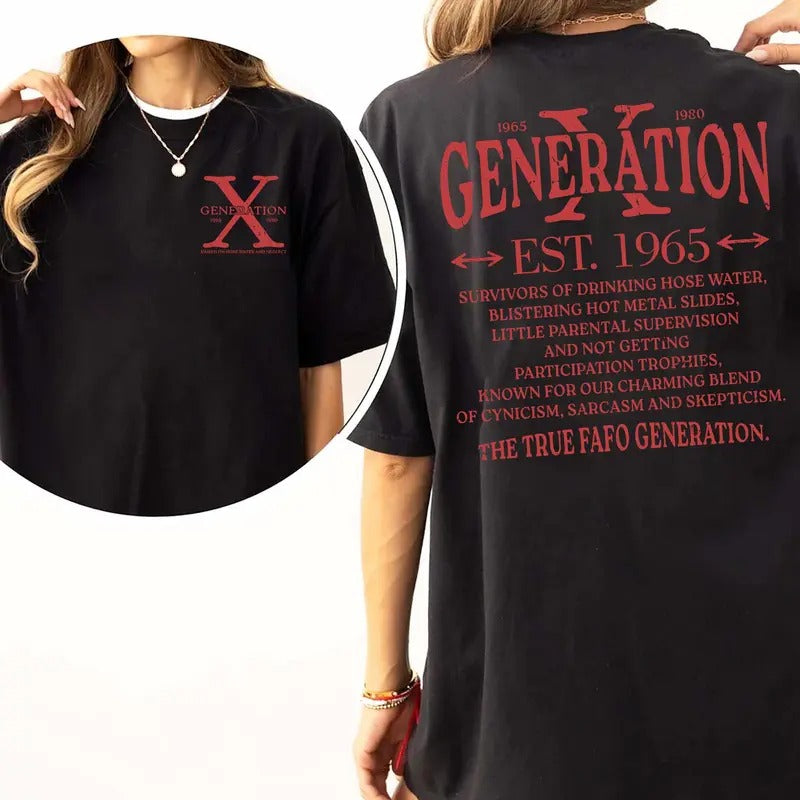 Generation X Shirt, New Version The True Fafo Generation X New Version Two Side Raised on Hose Water and Neglect Shirt Generation X T Shirt Cotton Top