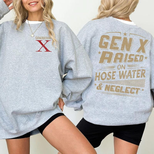 Generation X Two Side Shirt Raised on Hose Water and Neglect Shirt Generation X T Shirt Cotton Top