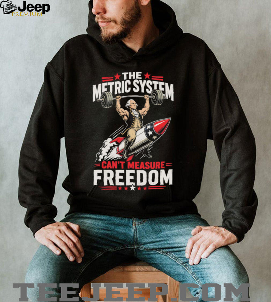 George Washington Metric System Can’t Measure Freedom Rocket T Shirt