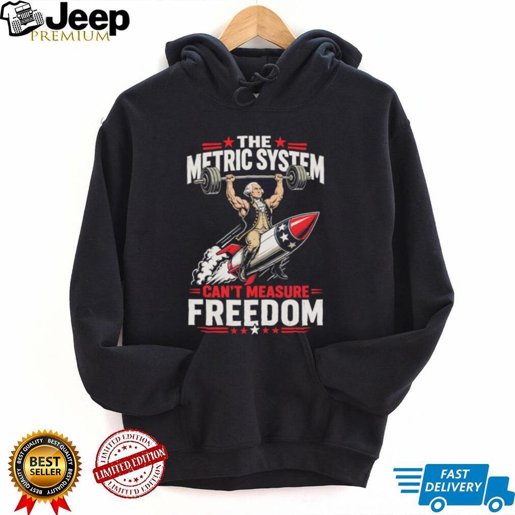 George Washington Metric System Can’t Measure Freedom Rocket T Shirt