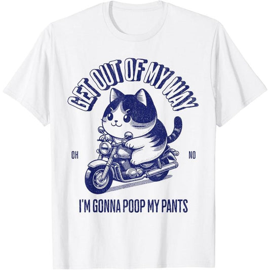 Get Out of My Way Gonna Poop My Pants Funny Adult Humor Meme T-Shirt  made in us