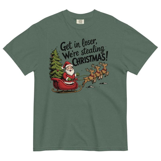 Get in Loser We're Stealing Christmas Shirt - Comfort Colors Unisex Apparel Relaxed Fit Printed In The USA Clothing Womenswear Casual Comfort Cotton Top Athletic Boho Chic