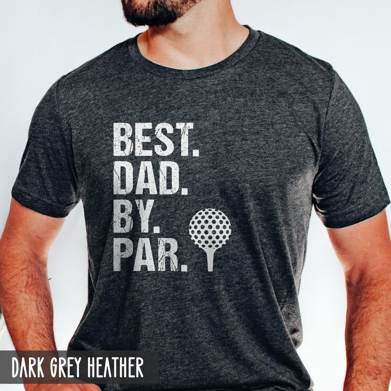 Gift For Dad Dad Gift Best Dad By Par Gift For Golfer Dad Golf Gifts Funny Dad Shirt Fathers Day Gift For Dad Golf Dad Gift Golf Dad Hoodie, T-shirt and sweater