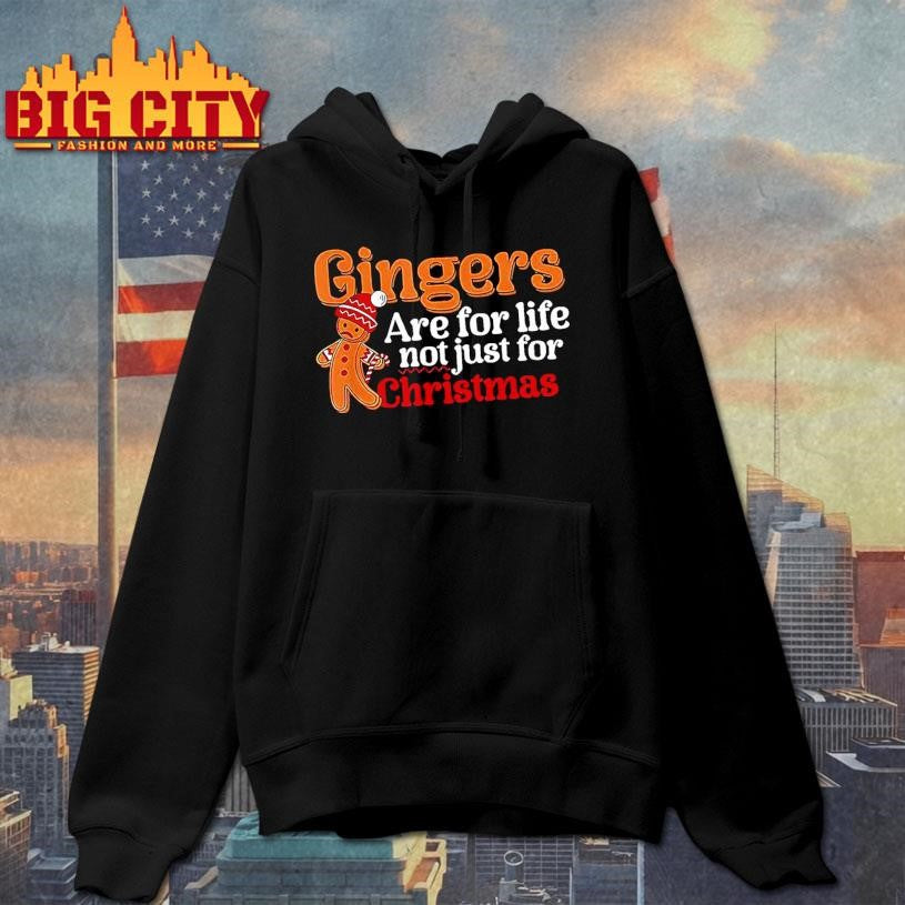 Gingers Are For Life Not Just For Christmas Shirt