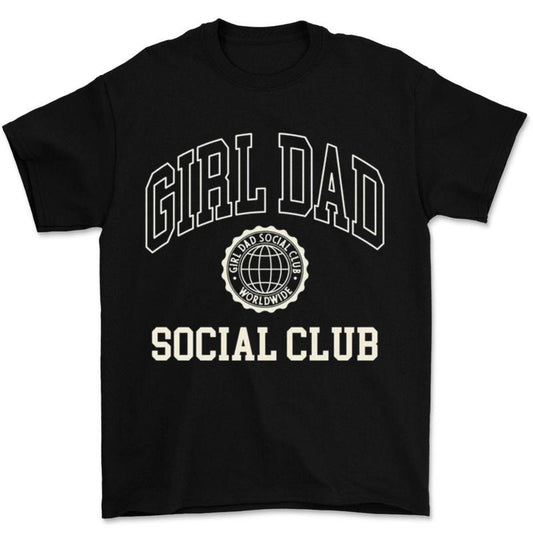 Girl Dad Social Club Tee, Trendy Shirt for Summer 2025, Father's Day For Men For Women Hoodie, Sweatshirt | WearSparks.com