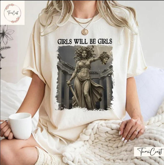 Girl Will Be Girls Feminism Shirts Medusa Feminist Women T-Shirt