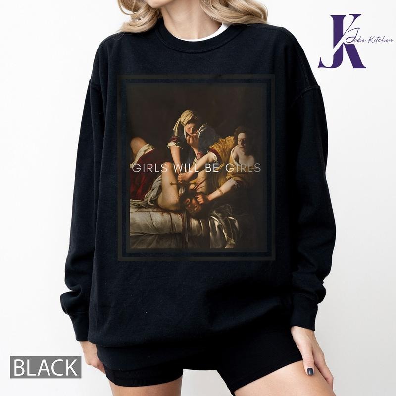 Girls Will Be Girls Comfort Colors Shirt, Judith beheading Holofernes tshirt, Funny Unhinged Feminist tee, Girl Power, Burn the Patriarchy