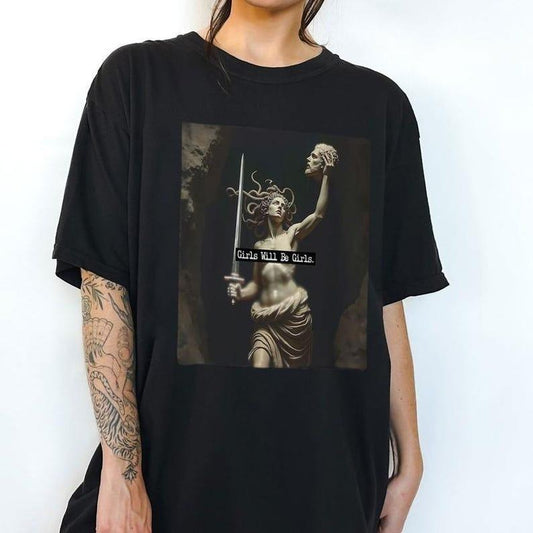 Girls Will Be Girls Shirt, Medusa with the Head of Perseus Tee, Feminist T-shirt, Women's Empowerment Tee