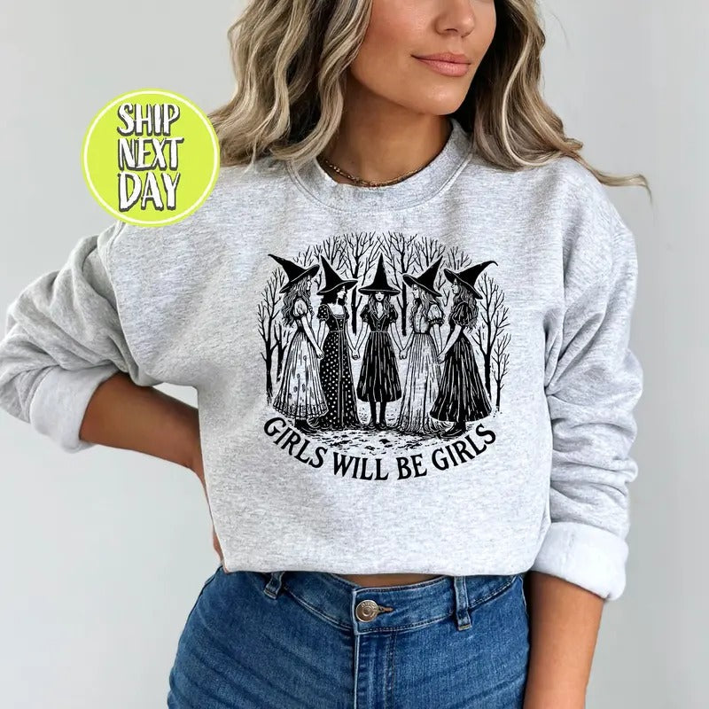 Girls Will Be Girls Witchy Feminist Sweatshirt Womens Mystic Shirt Witchy Hoodie Feminist Witch Shirt Halloween Gift For Friends - Hc101  T-shirt, sweater and Hoodie