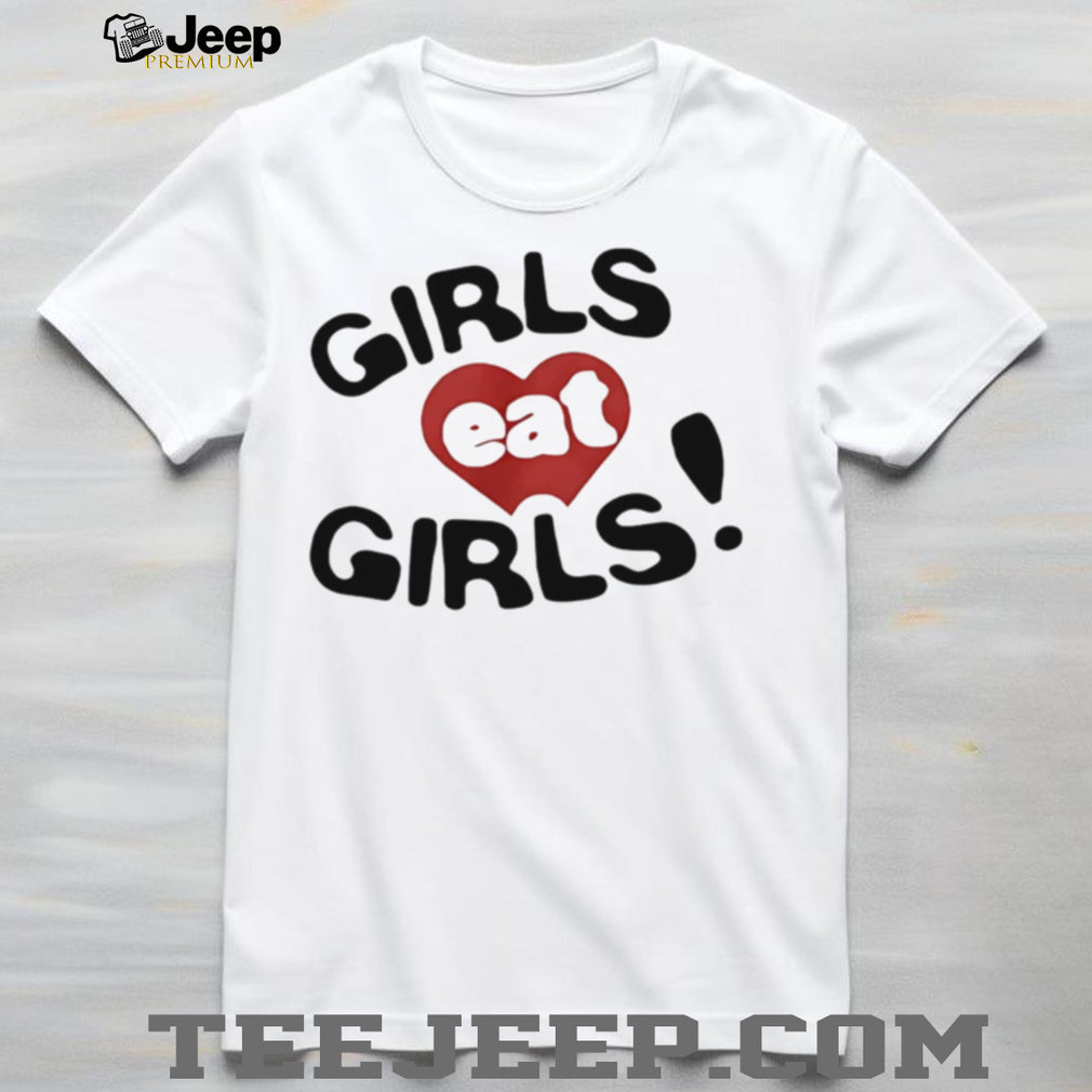Girls eat girls heart shirt