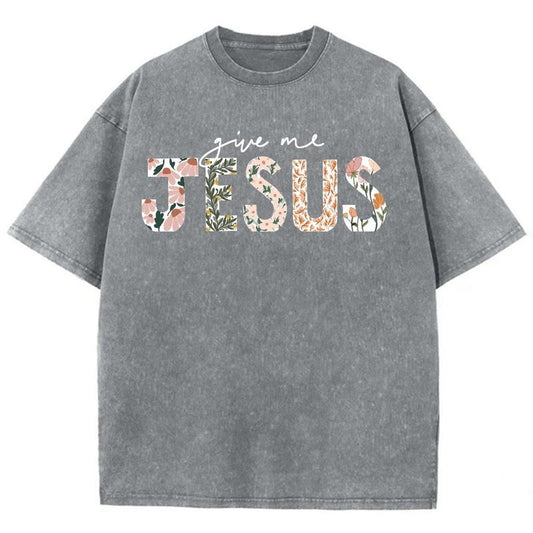 Give Me Jesus Unisex Washed T-Shirt, Christian t shirts, Christian Jesus  t shirts, Vintage 90s Graphic Tee Gift Cotton Top Womenswear, Mineral color