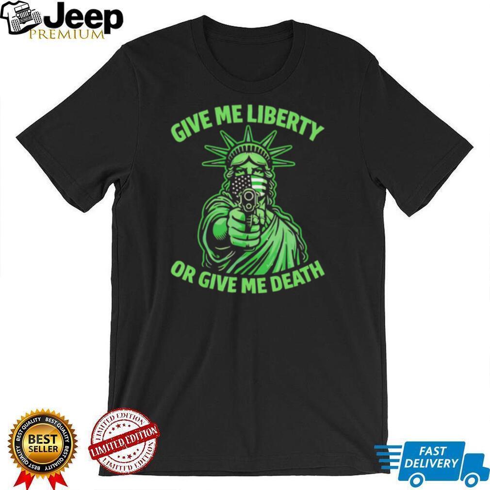 Give Me Liberty or Give Me Death Statue of Liberty Mask T Shirt