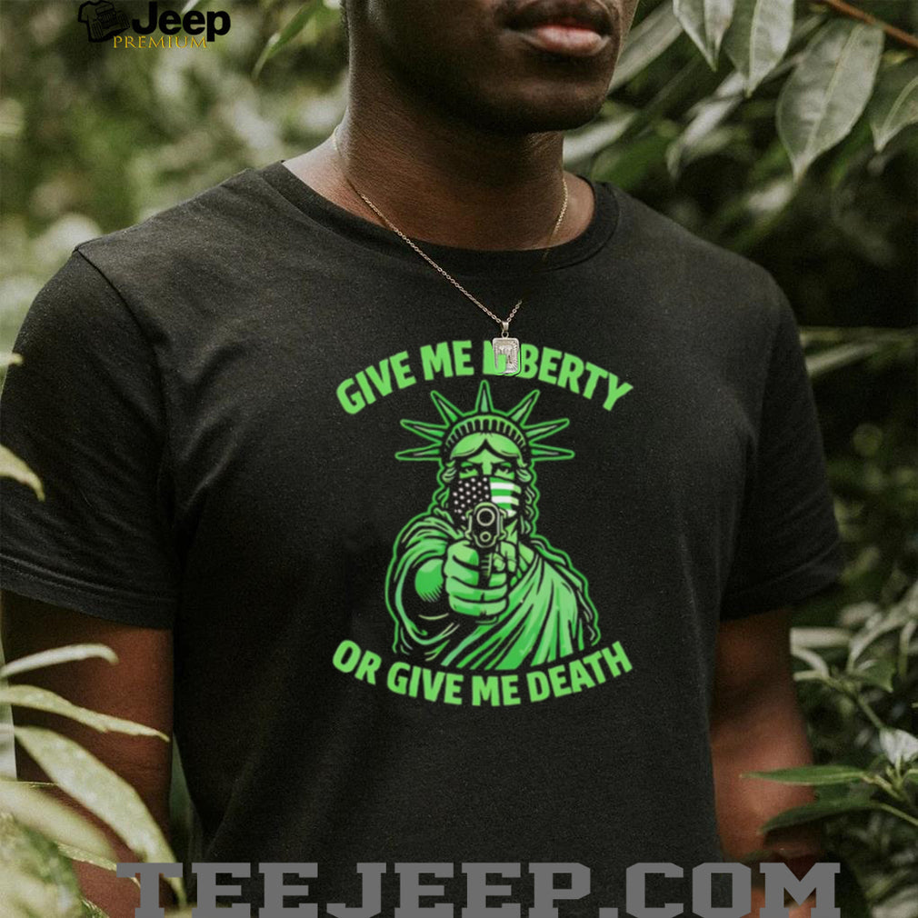 Give Me Liberty or Give Me Death Statue of Liberty Mask T Shirt
