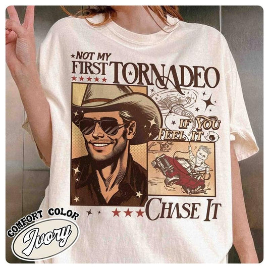 Glen Powell Not My First Tornadeo Shirt If You Feel It Chase It Shirt Glen Powell Cowboy Shirt Twister Movie Shirt
