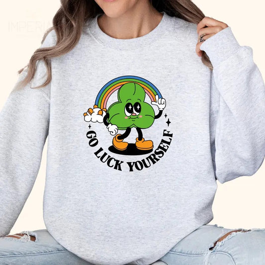 Go Luck Yourself Printed Sweatshirt,  Luck Yourself Sweatshirt, Go Luck YourselfSweater, Printed Comfort Colors T-Shirt, Full Color Print