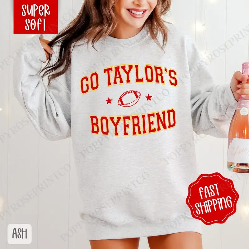 Go Taylor's Boyfriend Sweatshirt, Game Day Football Crewneck, Fall Women's Sweatshirt T-Shirts, Hoodie | WearSparks.com