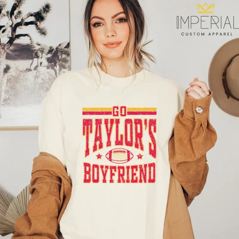 Go Taylor's Boyfriend T-Shirt, Cute Football Sweatshirt, Funny Sweatshirt, Taylor Sweatshirt Hoodie | WearSparks.com