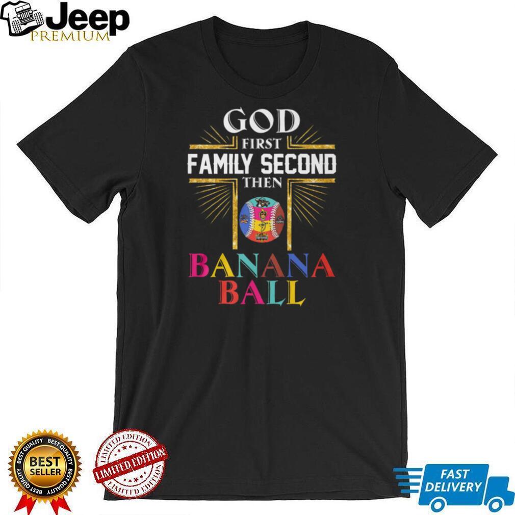 God Family Banana Ball Savannah Bananas Firefighters Coconuts Tailgaters Clowns Baseball T Shirt