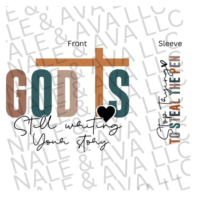 God Is Still Writing DTF Transfer T-Shirts, Hoodie, Sweatshirt | WearSparks.com