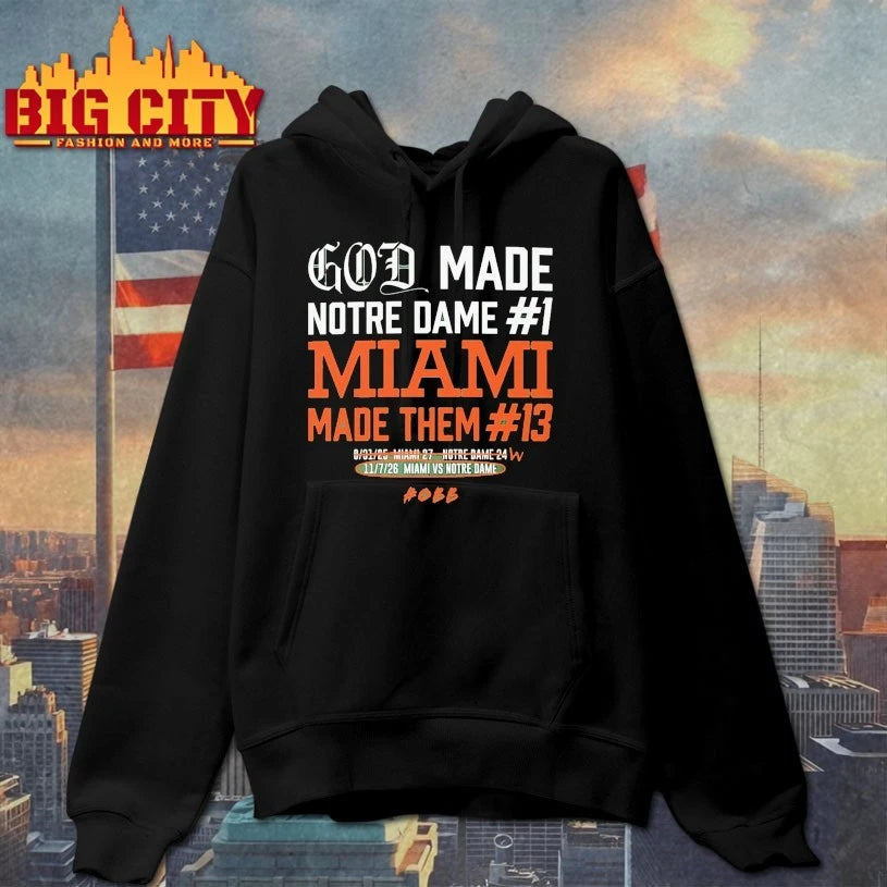 God Made Notre Dame 1 Miami Made Them 13 Shirt