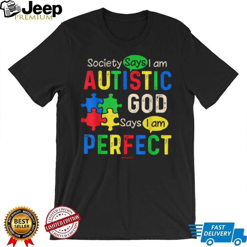 God Says I Am Perfect Autistic Pride Puzzle Pieces Neurodiversity T Shirt