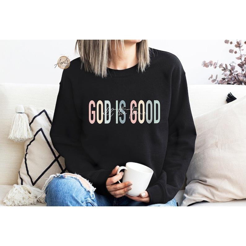 God is Good Sweatshirt, God is Good Hoodie, Christian Sweatshirt, Christian Hoodie, Faith Sweatshirt, God Sweatshirt,...