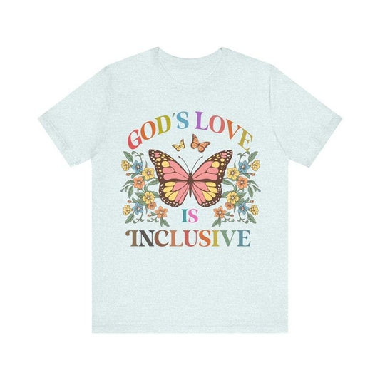 God's love is inclusive | christian lgbtq pride ally | lgbtq pride shirt | pride month gift | gay rights | trans pride | lesbian daughter Hoodie, T-shirt and sweater
