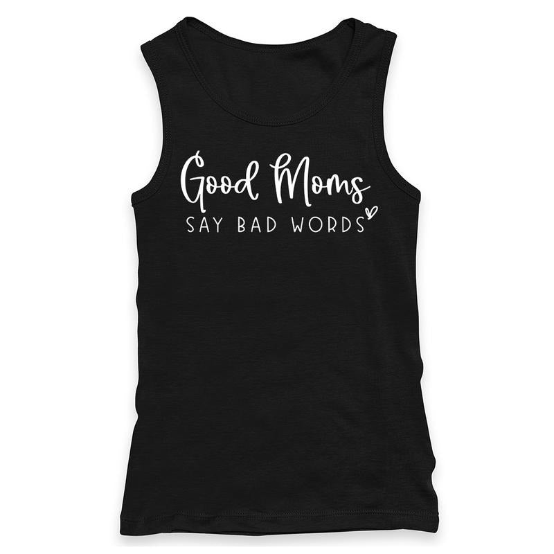 Good Moms Say Bad Words  Racerback Tank for Women T-Shirts, Hoodie, Sweatshirt | WearSparks.com