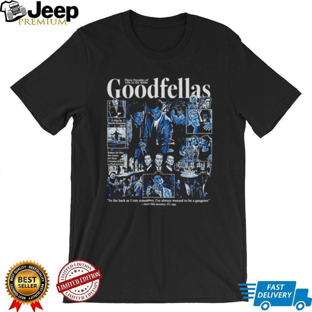 Goodfellas Movie Collage Featuring Robert De Niro Ray Liotta and Joe Pesci shirt