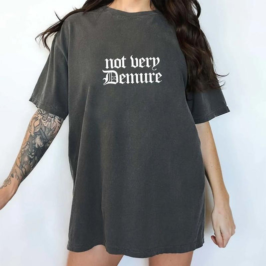 Gothic Not Very Demure Comfort Colors Shirt, Funny Not Very Mindful Unhinged Tees, Funny Not Demure Vintage Oversized Graphic Tee, Funny Women T-shirt