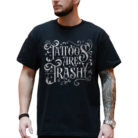 Gothic Tattoos Are Trashy Shirt, Retro Tattoos Are Stupid Tee, Vintage Tattoo Tshirt, Sarcastic Tops for Men, Funny Gift Ideas for Tattoo Lovers, Short Sleeve Men's Tops, Comfy Cotton Casual Menswear