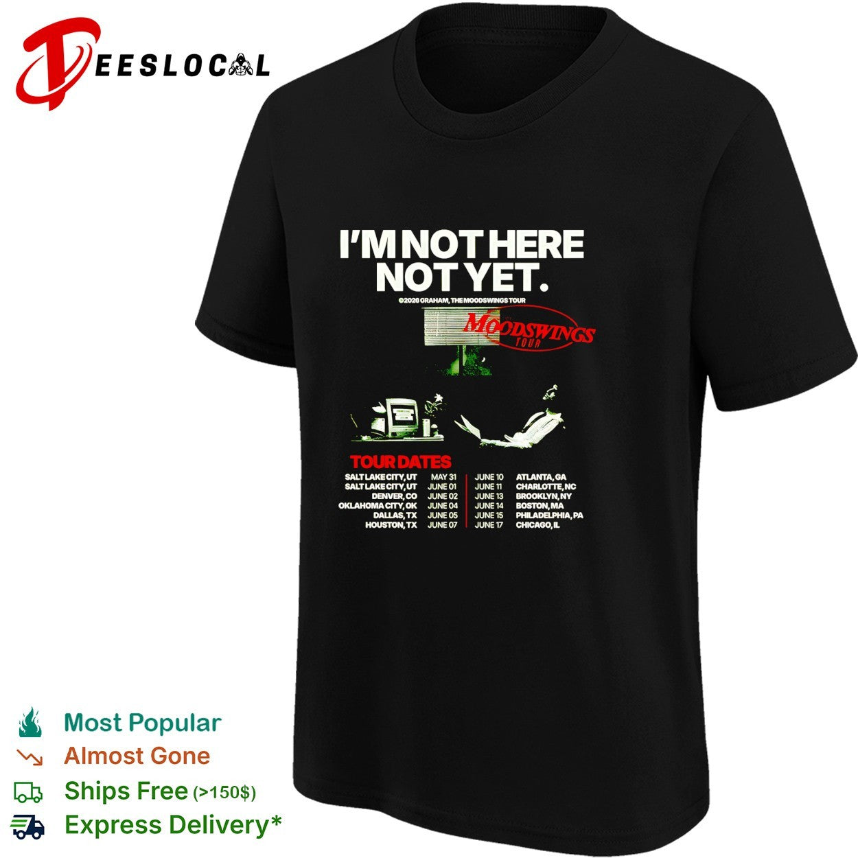 Graham I’m not here not yet the moodswings tour 2026 shirt