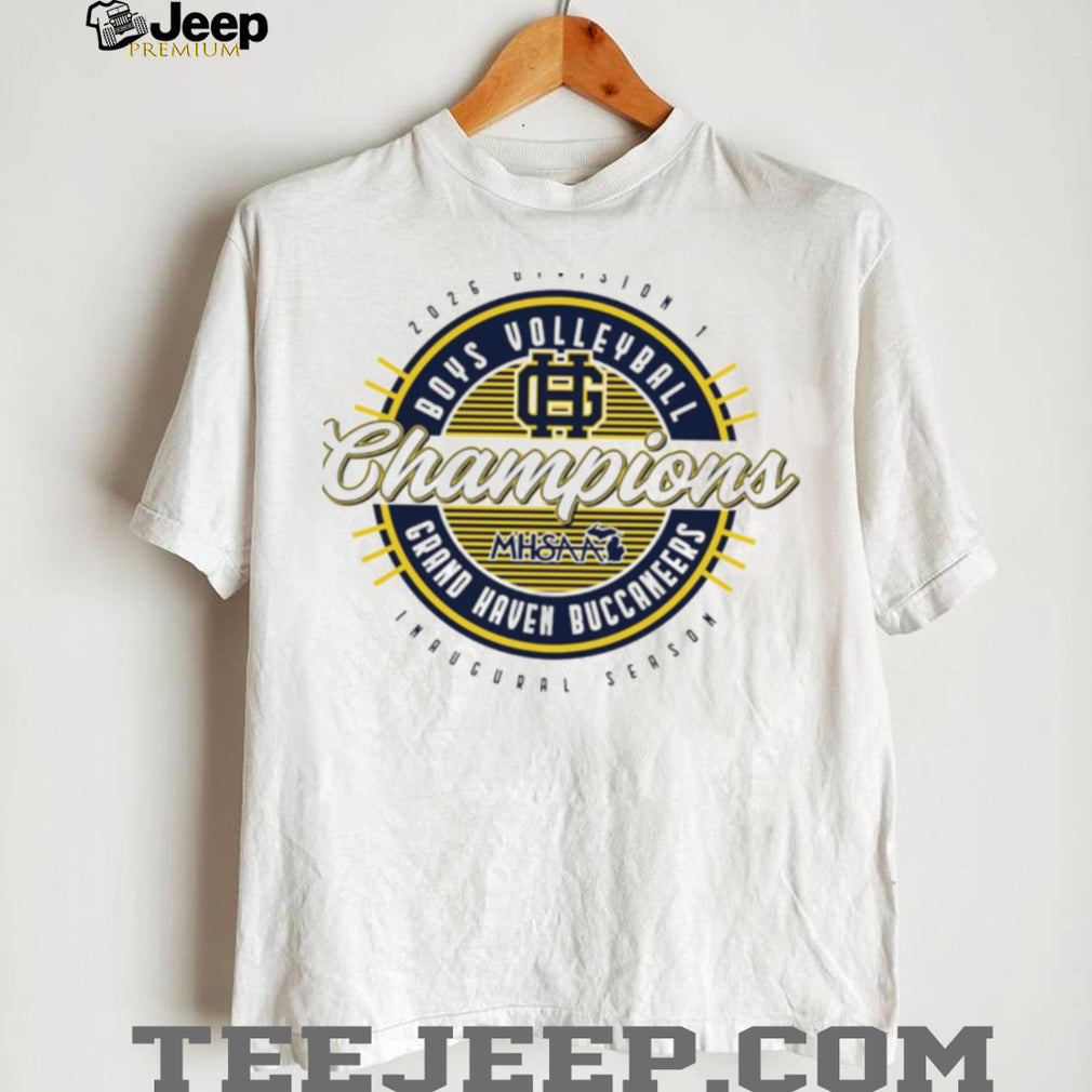 Grand Haven Buccaneers 2026 MHSAA Boys Volleyball D1 Champions shirt