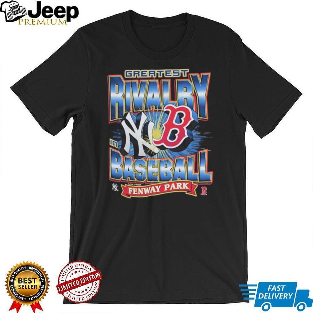 Greatest Rivalry In Baseball Yankees vs Red Sox Fenway Park T Shirt