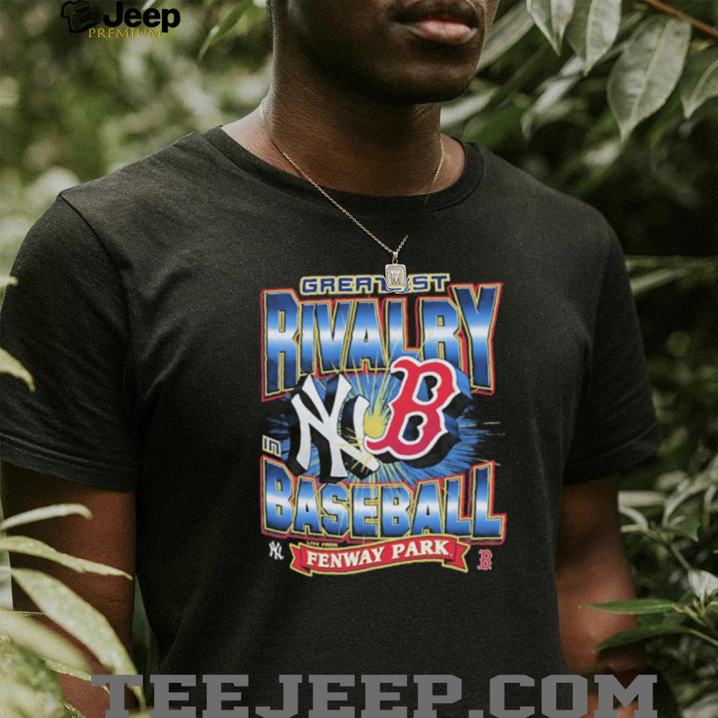 Greatest Rivalry In Baseball Yankees vs Red Sox Fenway Park T Shirt