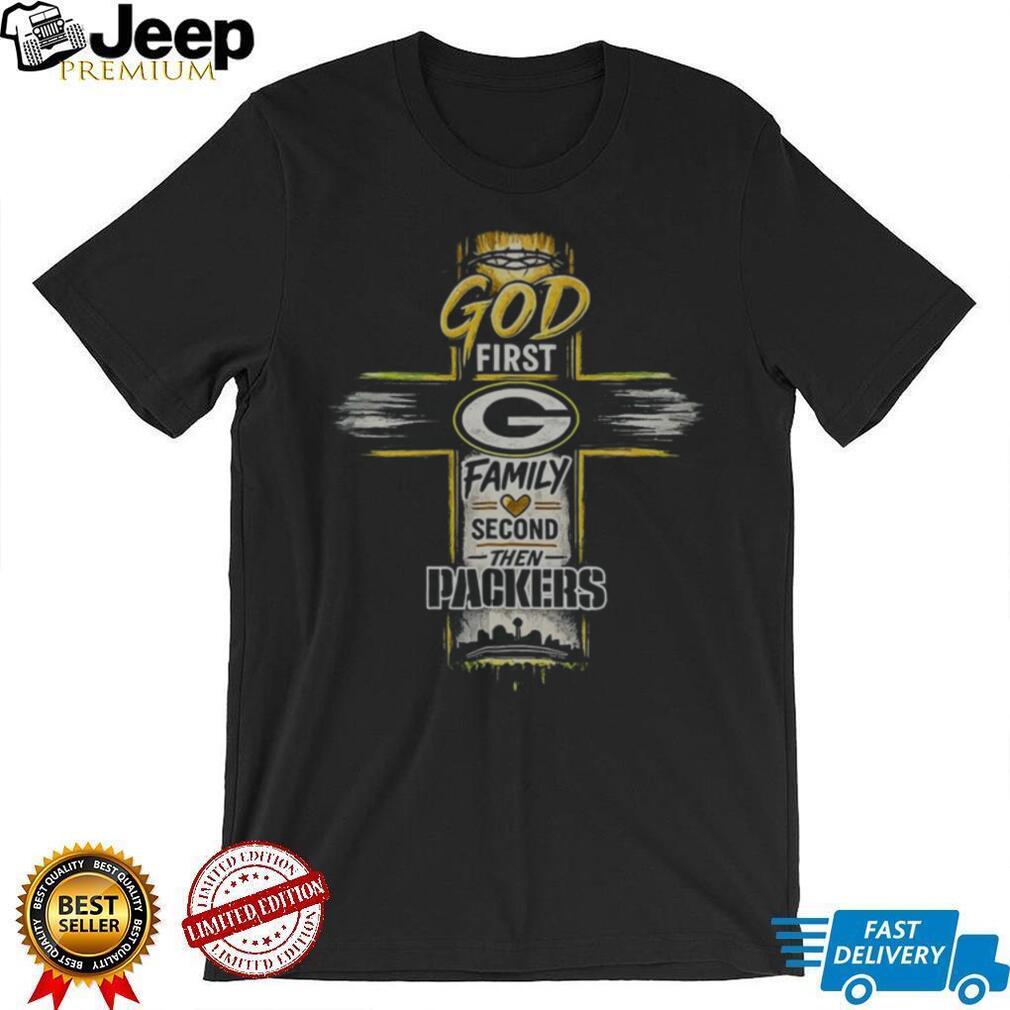 Green Bay Packers God First Family Second Then Packers Christian Football Fans Gift Shirt