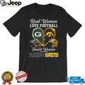 Green Bay Packers and Iowa Hawkeyes Real Smart Women Love Both T Shirt