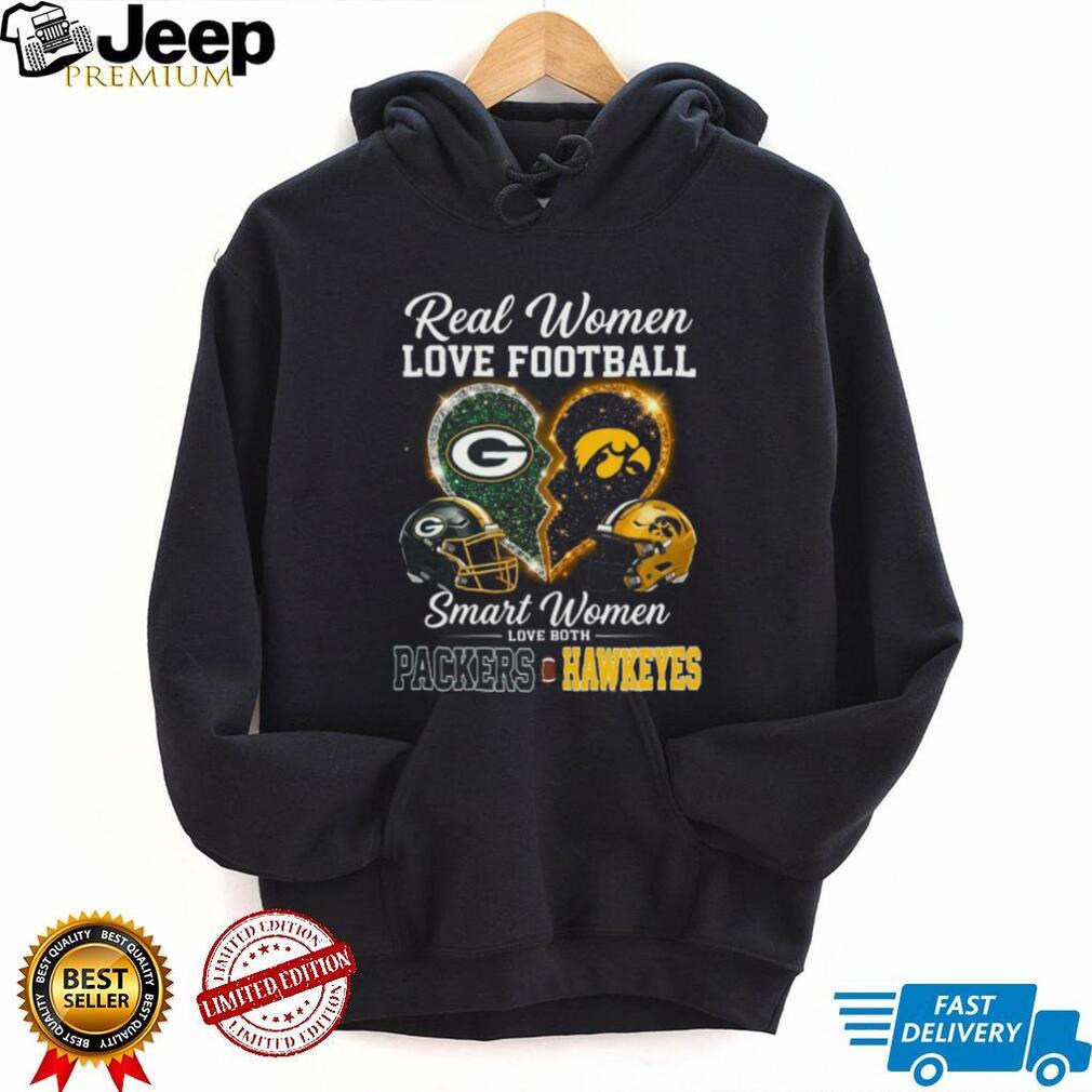 Green Bay Packers and Iowa Hawkeyes Real Smart Women Love Both T Shirt