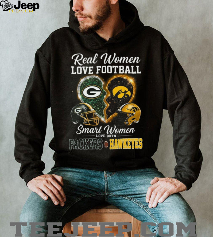 Green Bay Packers and Iowa Hawkeyes Real Smart Women Love Both T Shirt