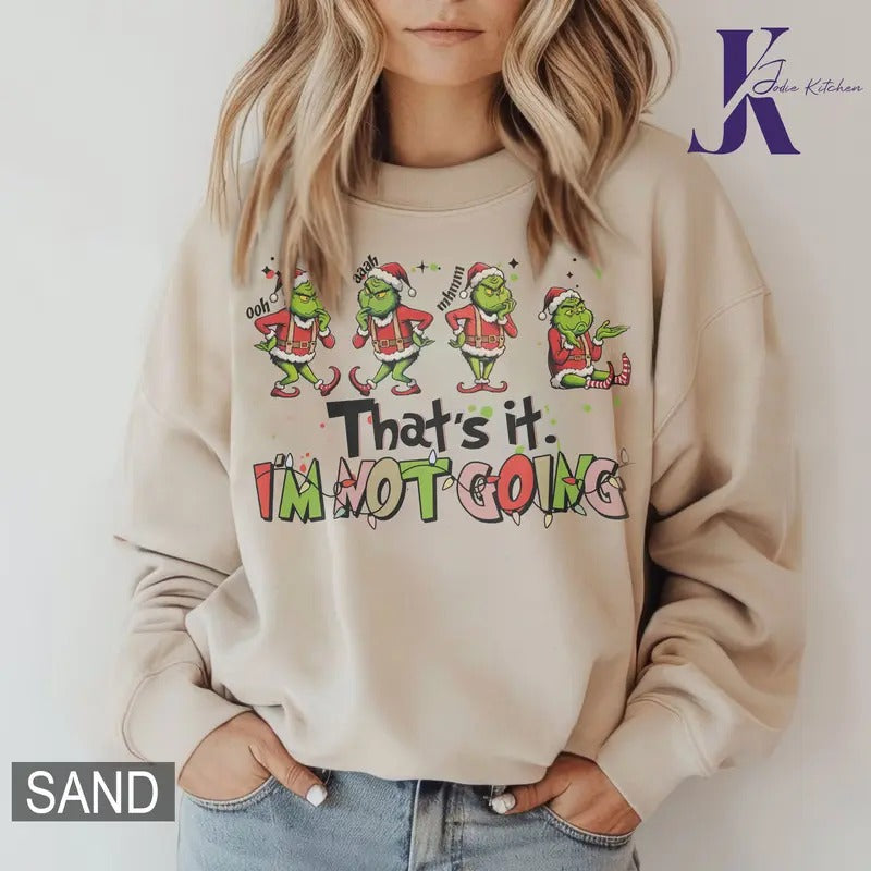 Grinc That's It I'm Not Going Sweatshirt, Grincmas Christmas Comfort Colors Shirt, Family Matching Xmas Shirt, Christmas Grinc Sweater, Gift Christmas