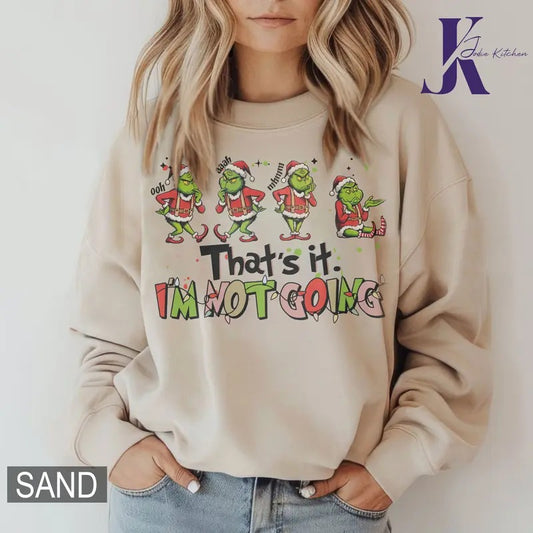 Grinc That's It I'm Not Going Sweatshirt, Grincmas Christmas Comfort Colors Shirt, Family Matching Xmas Shirt, Christmas Grinc Sweater, Gift Christmas