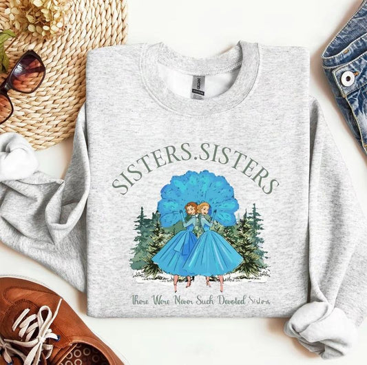 Groovy Sisters . Sisters Sweatshirt, There were never such devoted sisters sweatshirt, christmas movie sisters crewneck, xmas christmas sisters shirt, Christmas Holiday Sweatshirt, White Christmas Movie 1954 Hoodie, Christmas Shirt