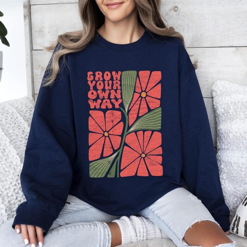 Grow Your Own Way, Retro Flowers Sweatshirt T-Shirts, Hoodie | WearSparks.com