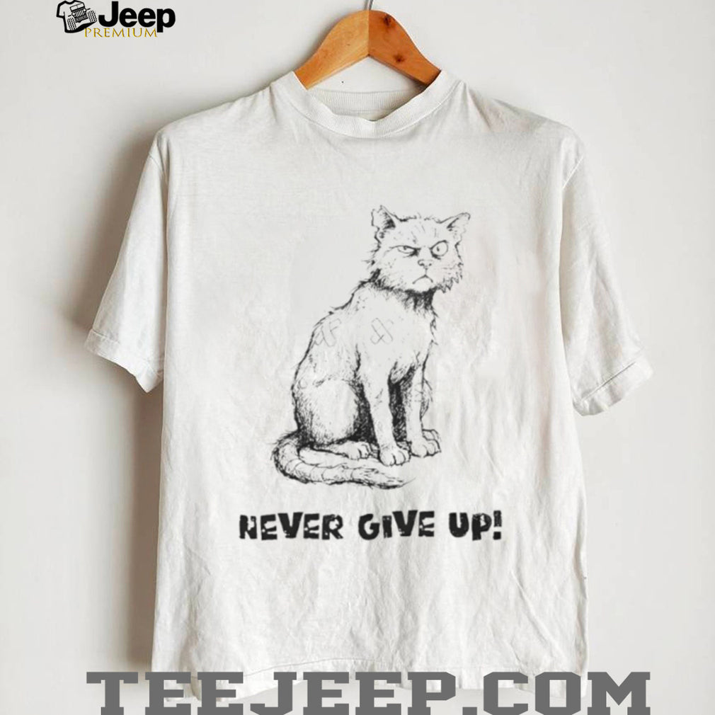 Grumpy Battle Scarred Cat “Never Give Up” Motivational T Shirt