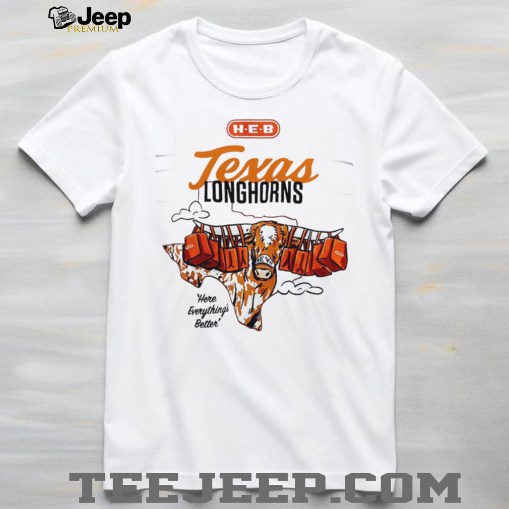 HEB Texas Longhorns Hook ‘Em Horns “Here Everything’s Better” White T Shirt