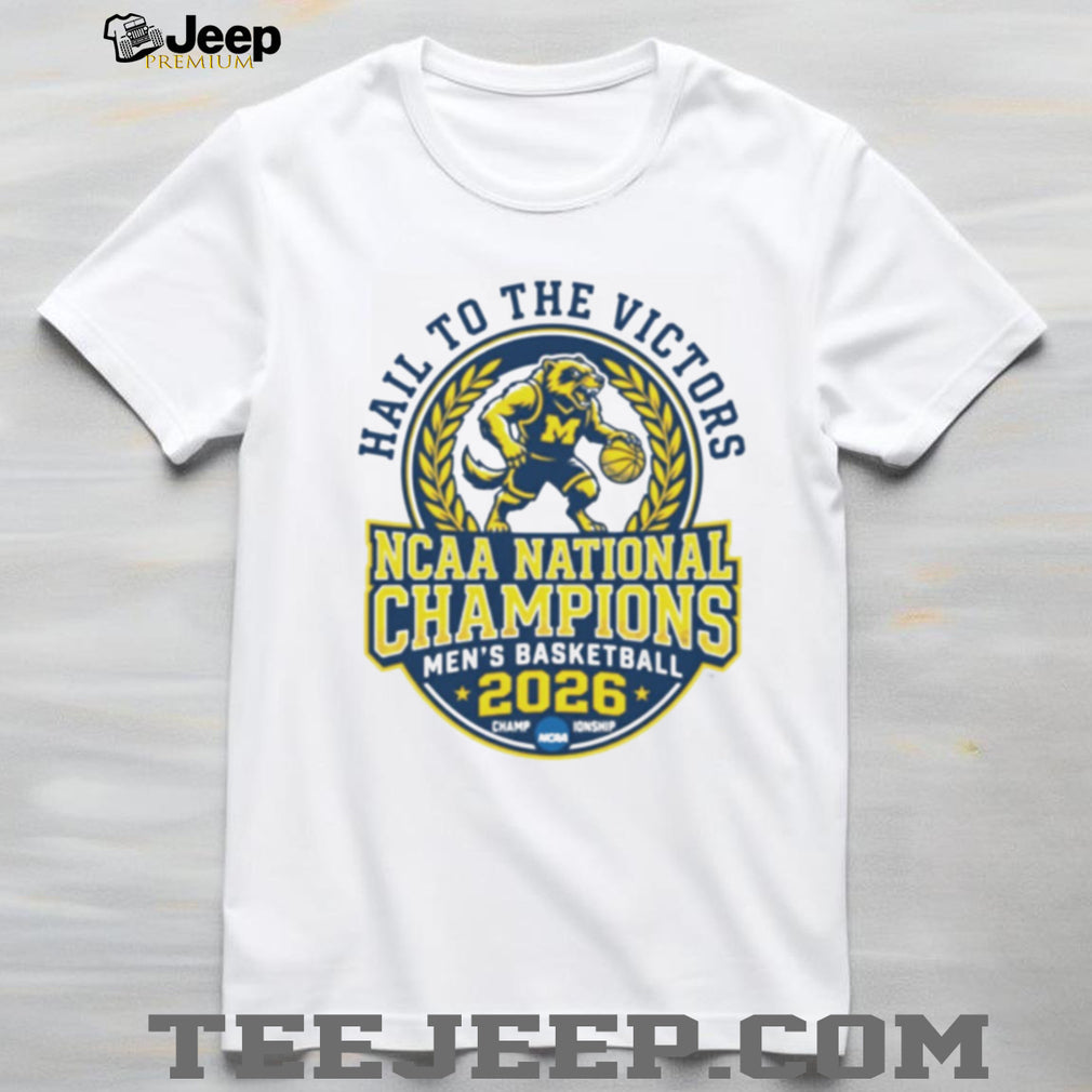 Hail To The Victors Michigan NCAA Men’s Basketball 2026 Champions T Shirt