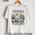 Handyman Gift Best Men Still Fix Things In Their Seventies T Shirt